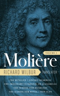 Cover Moliere: The Complete Richard Wilbur Translations, Volume 1