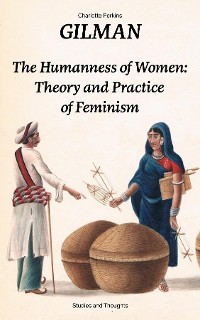 Cover The Humanness of Women: Theory and Practice of Feminism (Studies and Thoughts)