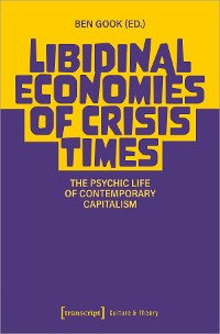 Cover Libidinal Economies of Crisis Times