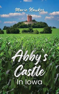 Cover Abby's Castle  In Iowa