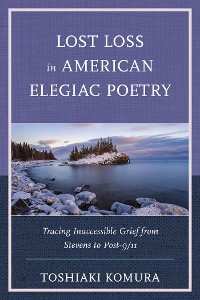 Cover Lost Loss in American Elegiac Poetry