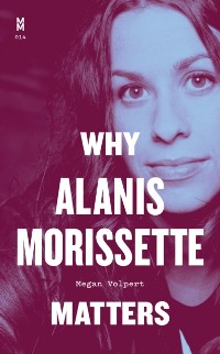 Cover Why Alanis Morissette Matters