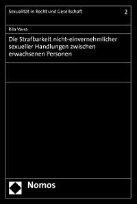 Cover Die Strafbarkeit nicht-einvernehmlicher sexueller Handlungen zwischen erwachsenen Personen