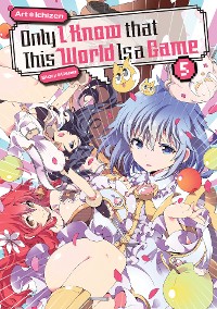 Cover Only I Know that This World Is a Game: Volume 5