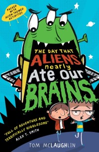 Cover Day That Aliens (Nearly) Ate Our Brains