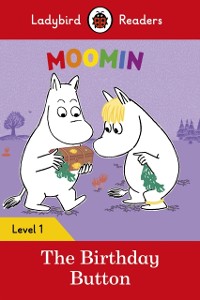 Cover Ladybird Readers Level 1 - Moomin - The Birthday Button (ELT Graded Reader)