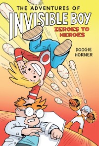 Cover Adventures of Invisible Boy: Zeroes to Heroes     (eBook)