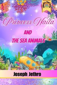 Cover Princess Naila And The Sea Animals