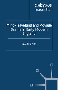 Cover Mind-Travelling and Voyage Drama in Early Modern England