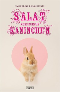 Cover Salat muss durchs Kaninchen