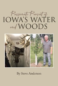 Cover Passionate Pursuit of Iowa's Water and Woods