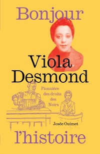 Cover Viola Desmond, pionniere des droits des Noirs