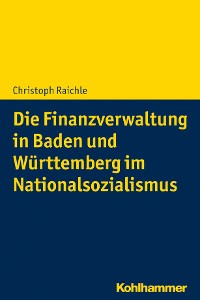 Cover Die Finanzverwaltung in Baden und Württemberg im Nationalsozialismus