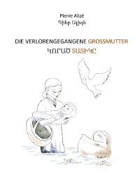 Cover Die verlorengegangene Grossmutter (in Deutsch-Armenisch)