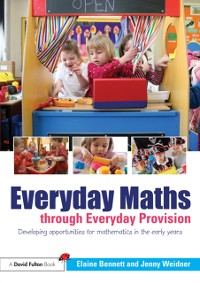 Cover Everyday Maths through Everyday Provision