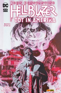 Cover John Constantine: Hellblazer - Tot in Amerika - Bd. 1 (von 2)