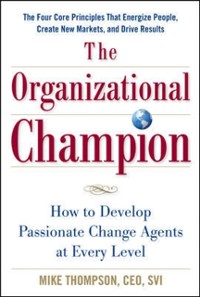 Cover Organizational Champion: How to Develop Passionate Change Agents at Every Level