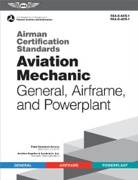 Cover Airman Certification Standards: Aviation Mechanic General, Airframe, and Powerplant (2024)