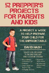 Cover 52 Prepper's Projects for Parents and Kids
