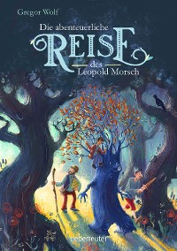 Cover Die abenteuerliche Reise des Leopold Morsch