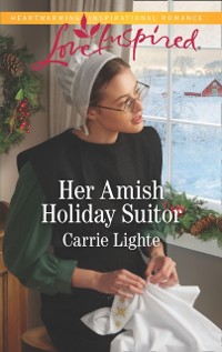 Cover Her Amish Holiday Suitor (Mills & Boon Love Inspired) (Amish Country Courtships, Book 6)