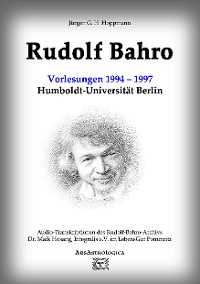 Cover Rudolf Bahro: Vorlesungen und Diskussionen1994 – 1997 Humboldt-Universität Berlin