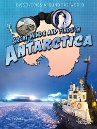 Cover Great Minds and Finds in Antarctica