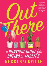 Cover Out There : a survival guide for Dating in Midlife
