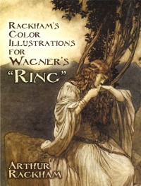 Cover Rackham's Color Illustrations for Wagner's &quote;Ring&quote;