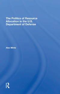 Cover Politics Of Resource Allocation In The U.s. Department Of Defense