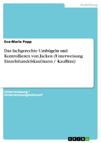 Cover Das fachgerechte Umbügeln und Kontrollieren von Jacken (Unterweisung Einzelnhandelskaufmann / -kauffrau)