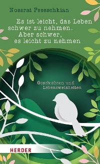 Cover Es ist leicht, das Leben schwer zu nehmen. Aber schwer, es leicht zu nehmen