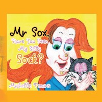 Cover Mr Sox, Have You Seen My Silly Sock?