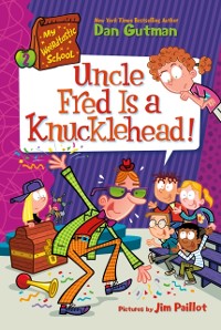 Cover My Weirdtastic School #2: Uncle Fred Is a Knucklehead!