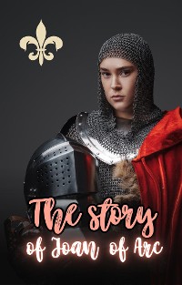 Cover The Story of Joan of Arc