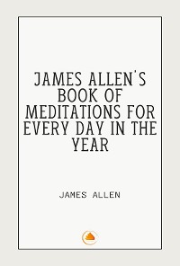 Cover James Allen’s Book of Meditations for Every Day in the Year