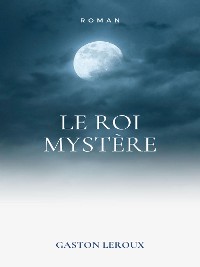 Cover Le Roi Mystère