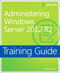 Cover Training Guide Administering Windows Server 2012 R2 (MCSA)