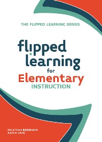 Cover Flipped Learning for Elementary Instruction