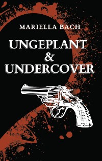 Cover Ungeplant & Undercover