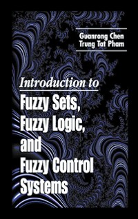 Cover Introduction to Fuzzy Sets, Fuzzy Logic, and Fuzzy Control Systems