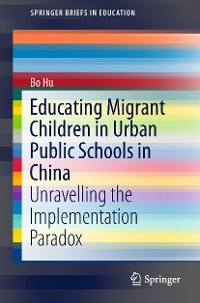 Cover Educating Migrant Children in Urban Public Schools in China