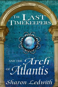 Cover The Last Timekeepers and the Arch of Atlantis