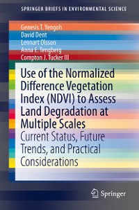 Cover Use of the Normalized Difference Vegetation Index (NDVI) to Assess Land Degradation at Multiple Scales