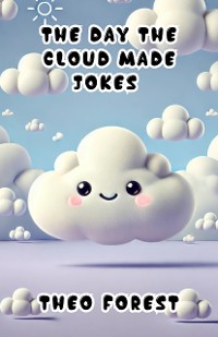 Cover The Day the Cloud Made Jokes