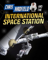 Cover Chris Hadfield and the International Space Station
