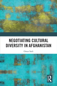 Cover Negotiating Cultural Diversity in Afghanistan