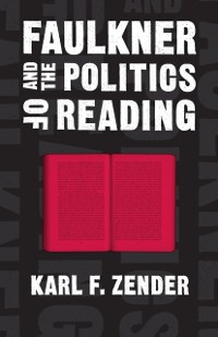 Cover Faulkner and the Politics of Reading
