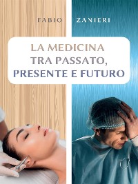 Cover La medicina tra passato, presente e futuro