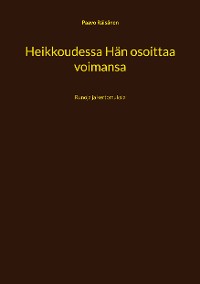 Cover Heikkoudessa Hän osoittaa voimansa